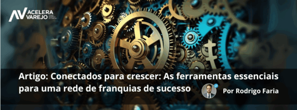 Conectados para crescer: As ferramentas essenciais para uma rede de franquias de sucesso