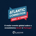 Atlantic Connection 2025 reforça laços entre Brasil e Portugal em evento estratégico de internacionalização em São Paulo