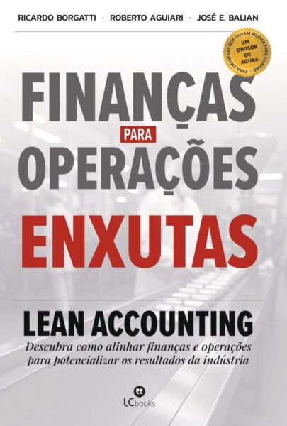 Lean Accounting: como o livro Finanças para operações enxutas propõe uma nova visão da gestão financeira