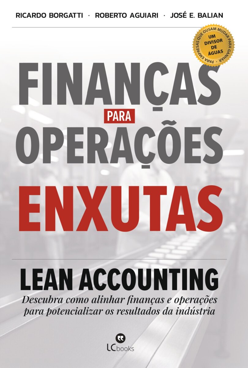 Lean Accounting: como o livro Finanças para operações enxutas propõe uma nova visão da gestão financeira
